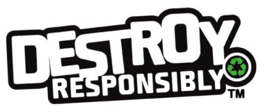 Destroy Responsibly TM